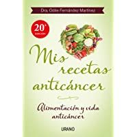 Los mejores  - Mis recetas anticáncer: Alimentación y vida anticáncer (Nutrición y dietética)